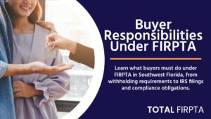 Buyer Responsibilities Under FIRPTA in Southwest Florida