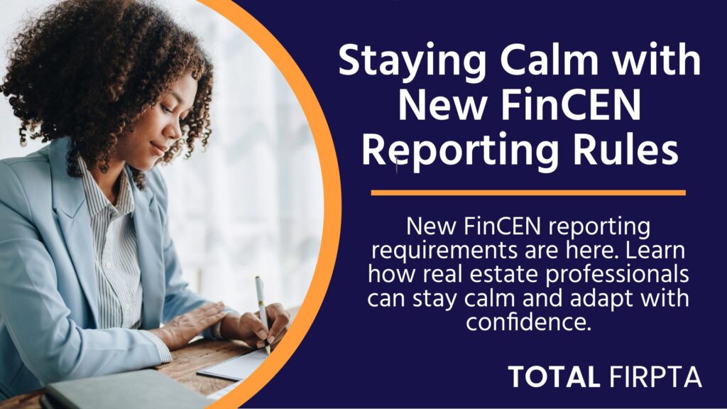 Staying Calm with New FinCEN Reporting Rules