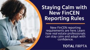 Staying Calm with New FinCEN Reporting Rules